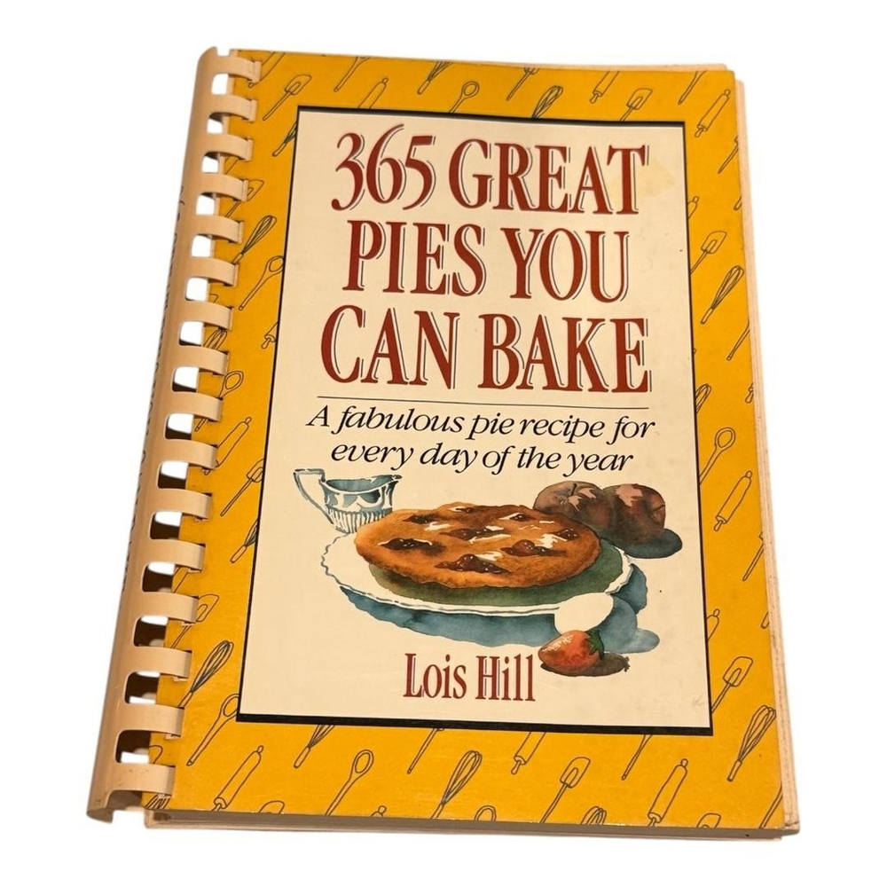 365 Great Pies You Can Bake Lois Hill Weathervane Yellow Spiral PB USA Cookbook